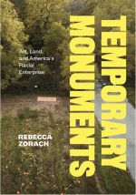 Rebecca Zorach, Temporary Monuments 