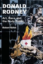 Donald Rodney Art, Race and the Body Politic